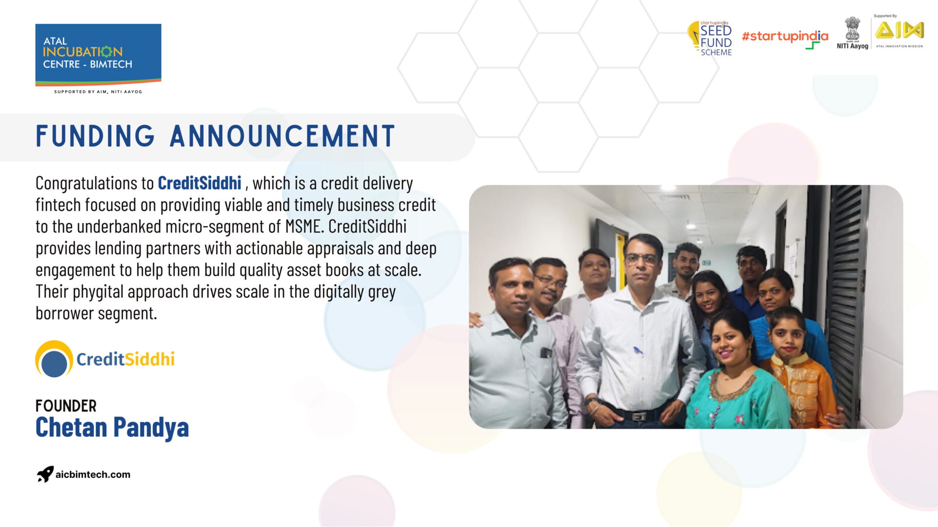 Atal Incubation Centre- BIMTECH is delighted to announce that we have selected CreditSiddhi for #funding under Startup India Seed Fund Scheme (#SISFS).