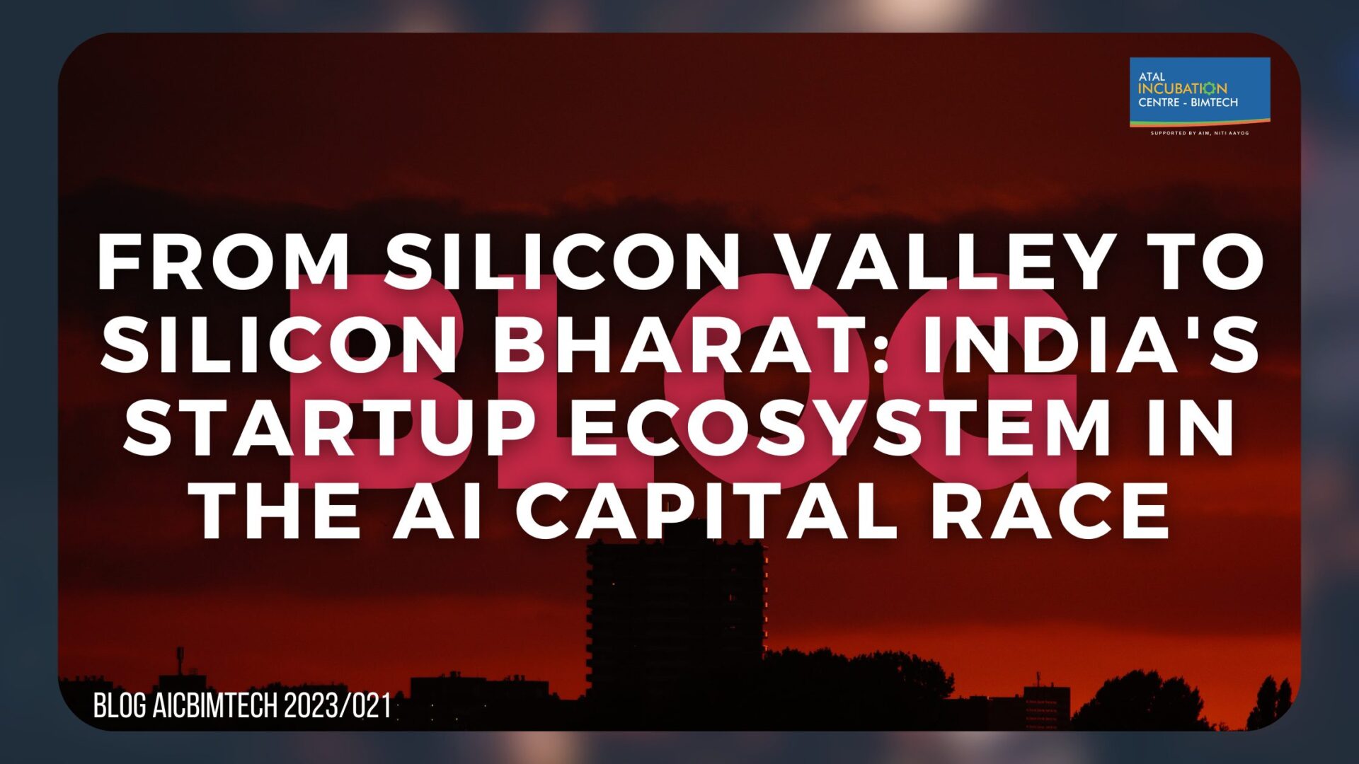 From Silicon Valley to Silicon Bharat:  India’s Startup Ecosystem in the AI Capital Race